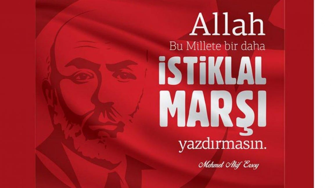 12 MART İSTİKLAL MARŞININ KABULÜ VE MEHMET AKİF ERSOY´U ANMA GÜNÜ